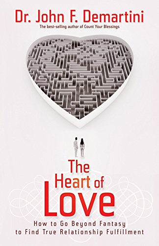 The Heart of Love: How to Go Beyond Fantasy to Find True Relationship Fulfillment von Hay House